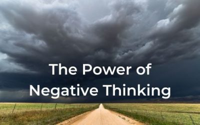 How to Leverage the Power of Negative Thinking